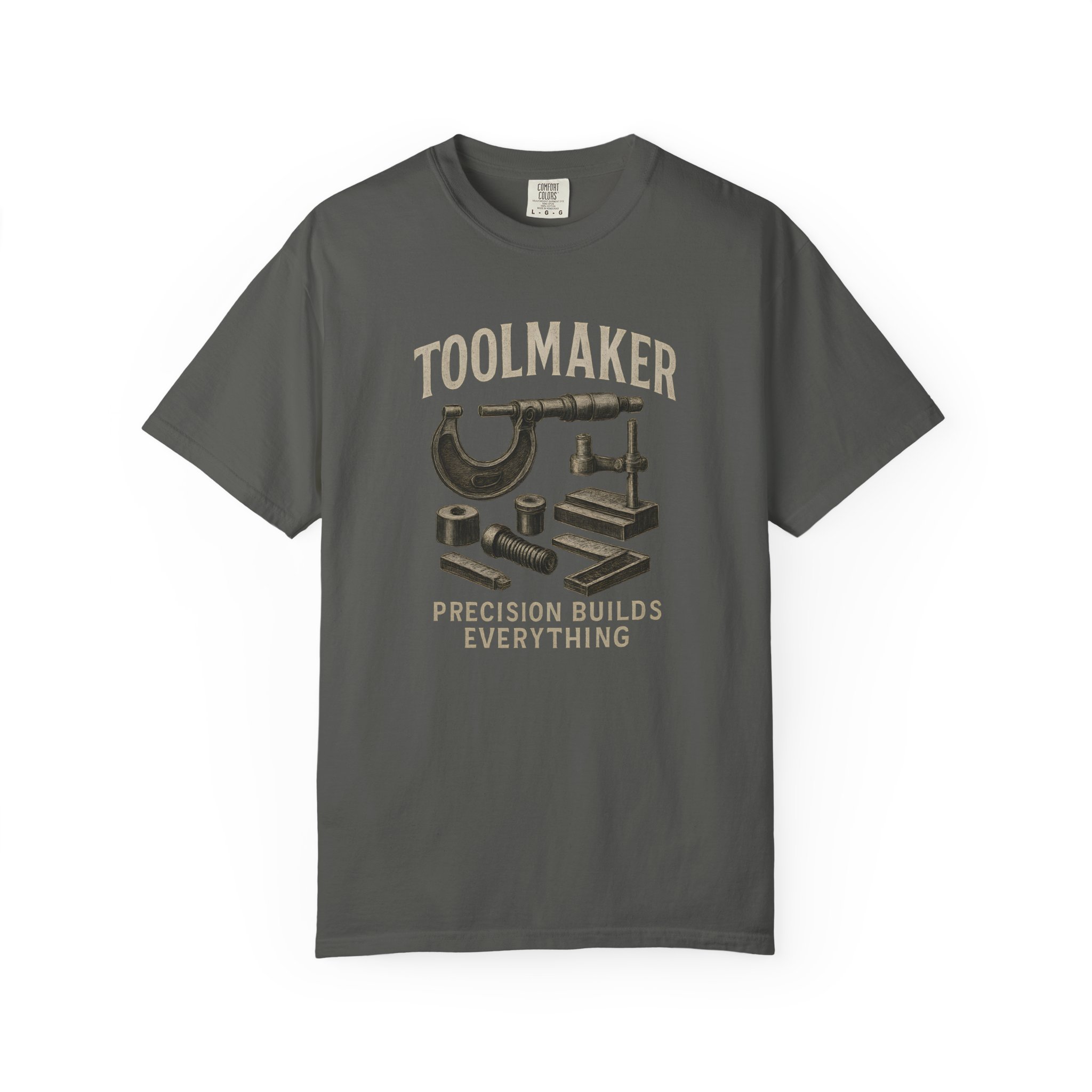 Toolmaker Precision Builds Everything Tee