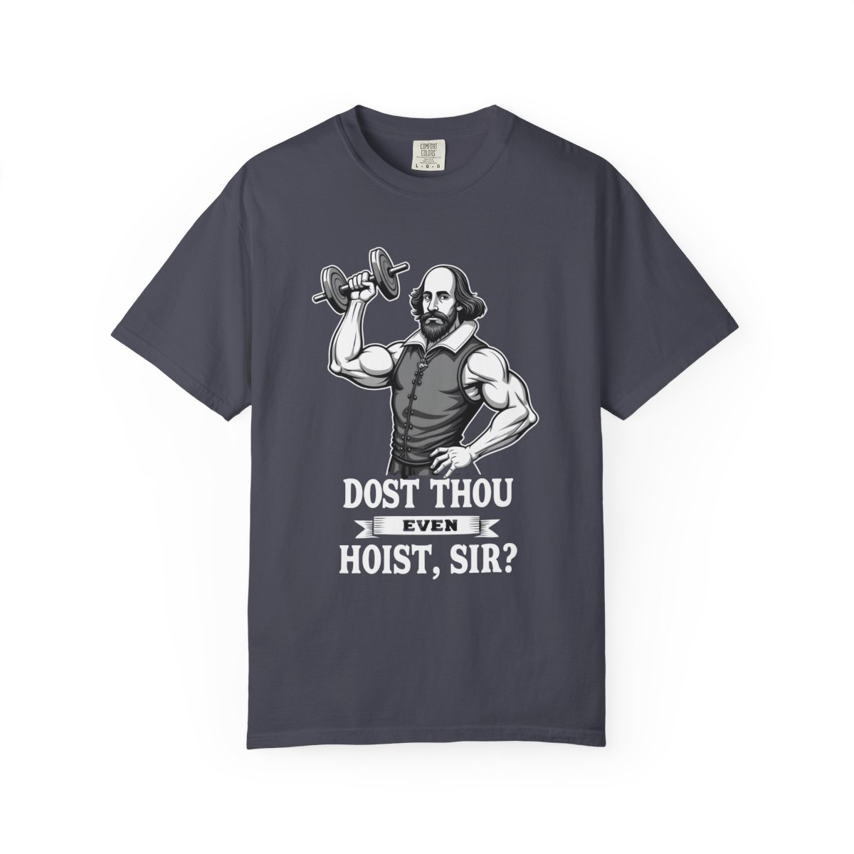 Dost Thou Even Hoist, Sir? Tee - Image 2