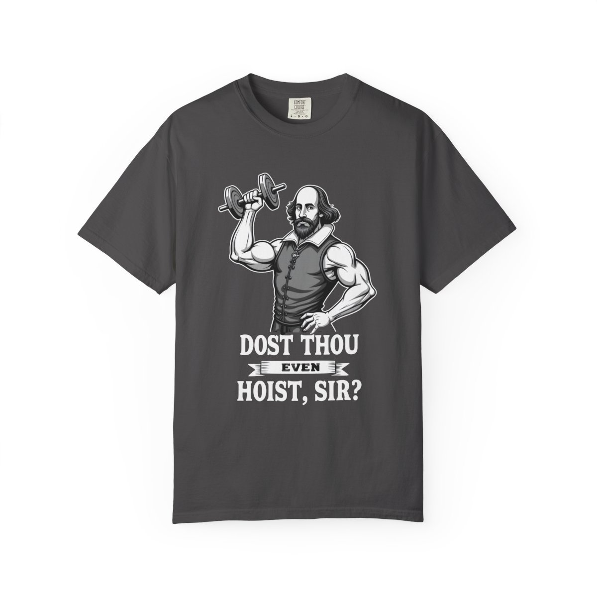 Dost Thou Even Hoist, Sir? Tee - Image 3