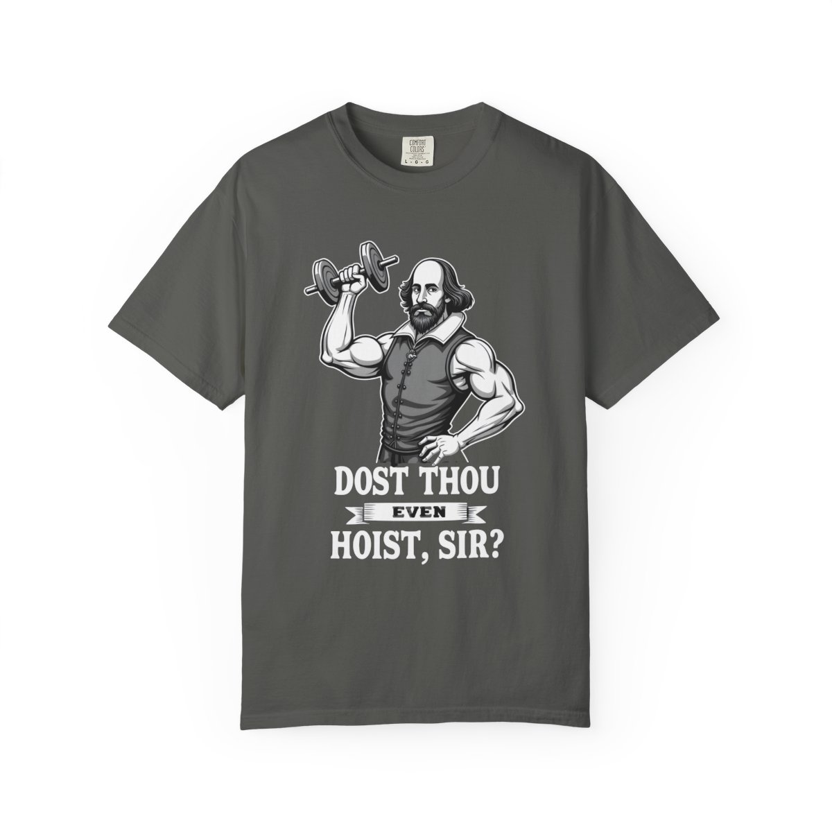 Dost Thou Even Hoist, Sir? Tee - Image 4