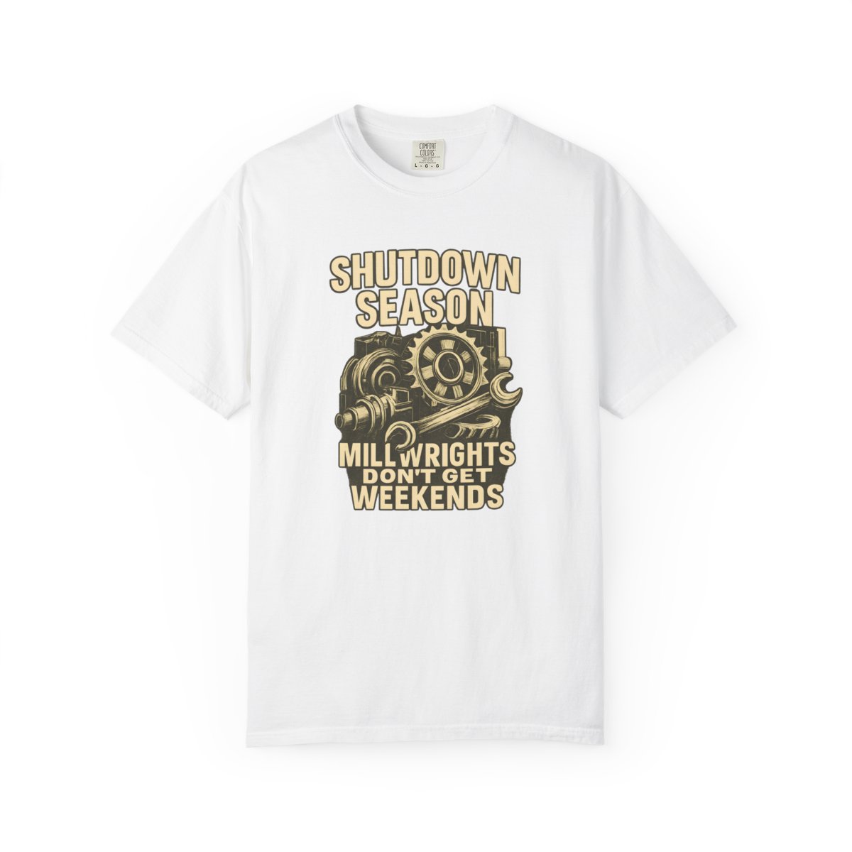 Shutdown Season Millwrights Don't Get Weekends Tee – Light Colors