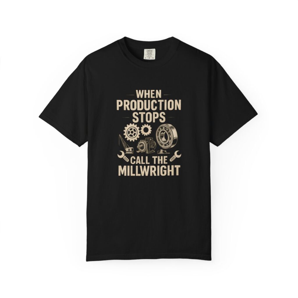 When Production Stops Call The Millwright Tee